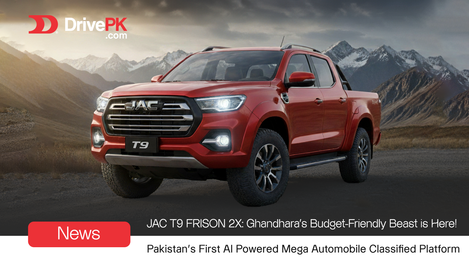 JAC T9 FRISON 2X: Ghandhara’s Budget-Friendly Beast is Here!