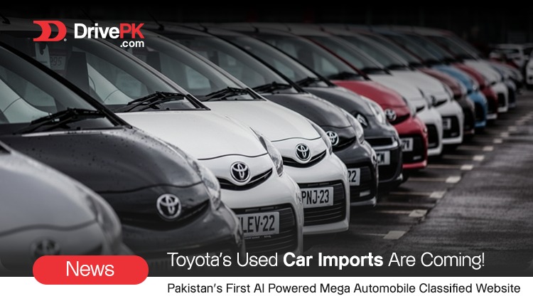 Toyota’s Big Play in Pakistan Autos: Used Car Imports Are Coming!