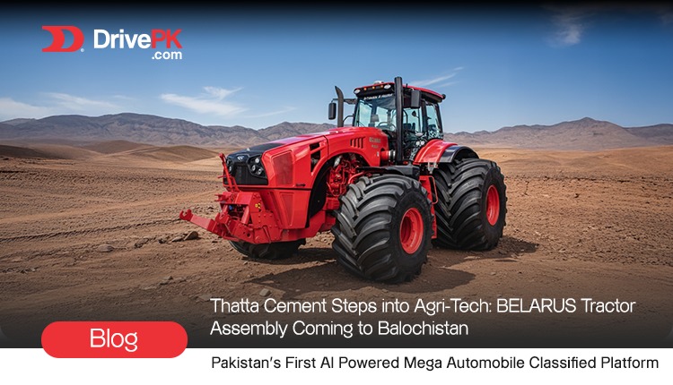 Thatta Cement Steps into Agri-Tech: BELARUS Tractor Assembly Coming to Balochistan