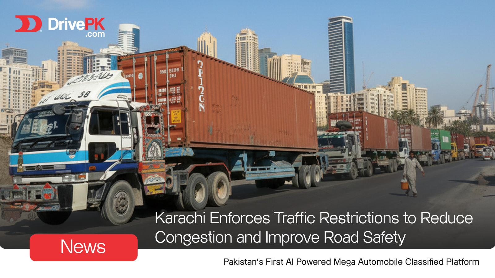 Karachi Bans Heavy Trucks on Jinnah Avenue