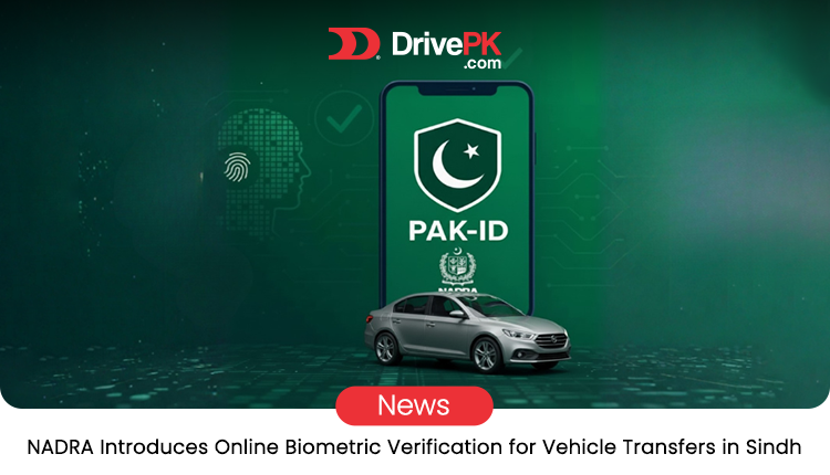 NADRA Biometric Verification for Vehicles in Sindh and CNIC Renewal at e-Sahulat