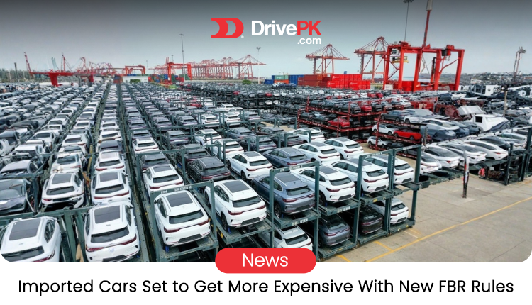 FBR's New Rules for Imported Vehicles: Higher Taxes and Transparency in Pakistan