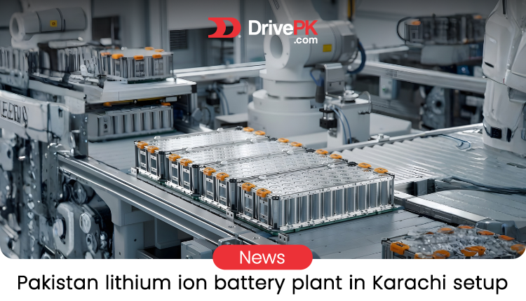 Pakistan’s First Lithium-Ion Battery Plant Coming to Karachi: What It Means for EVs
