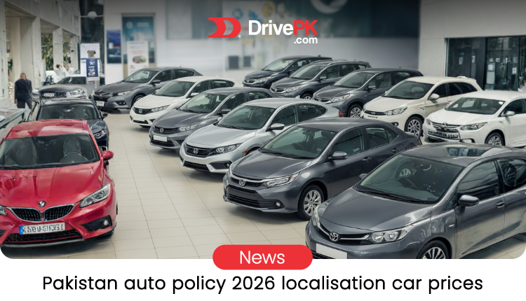 Pakistan New Auto Policy 2026: Localisation to Cut Car Prices and Boost Local Manufacturing