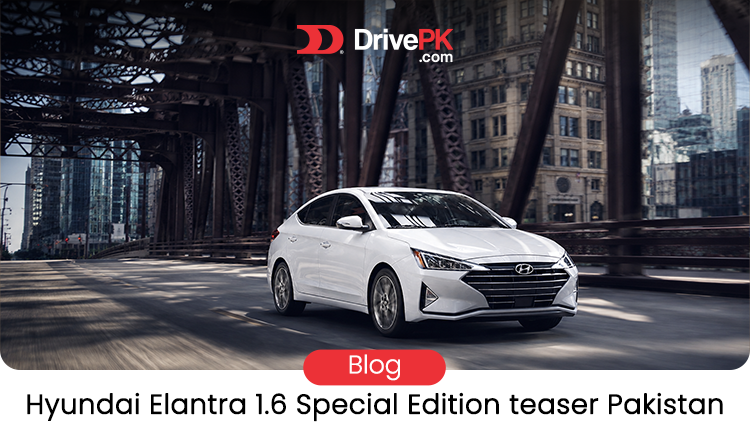 Hyundai Elantra 1.6 Special Edition Pakistan Launch: Price Expected May 12, 2026 Features and What to Expect