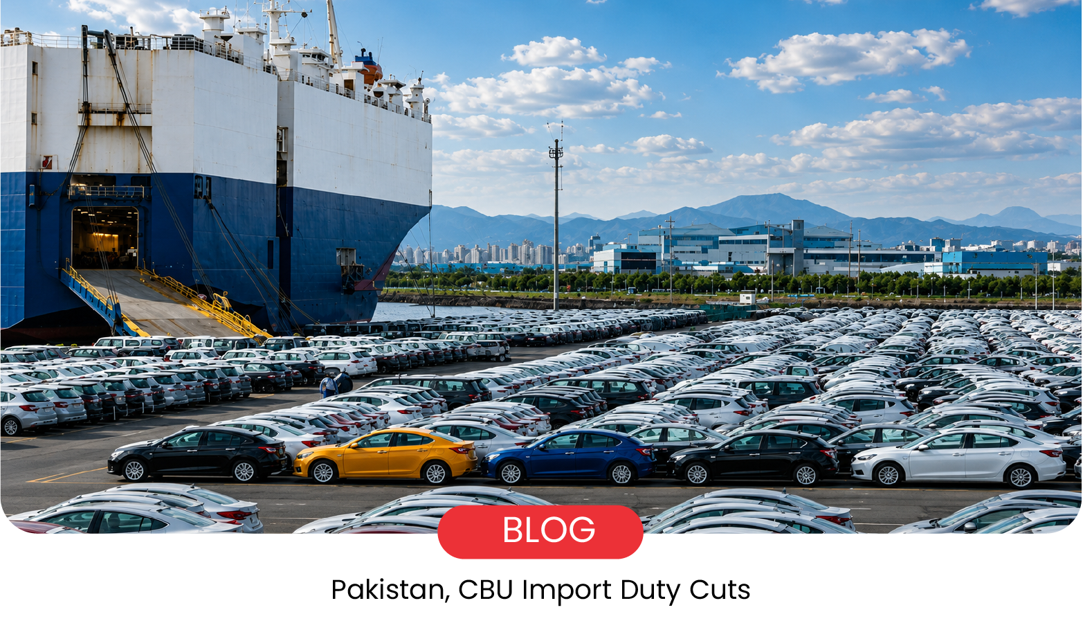 Pakistan Auto Industry Alarmed by CBU Import Duty Cuts