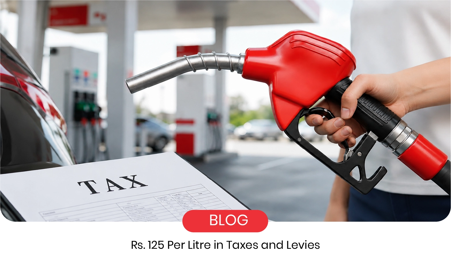 Why You Pay Rs 125 Extra for Every Litre of Petrol