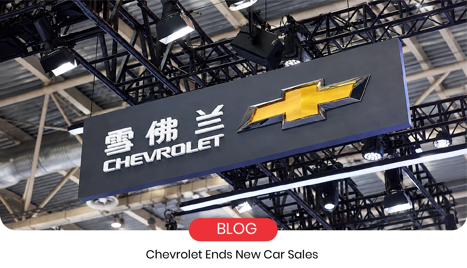 Chevrolet Ends New Car Sales in China After 21 Years