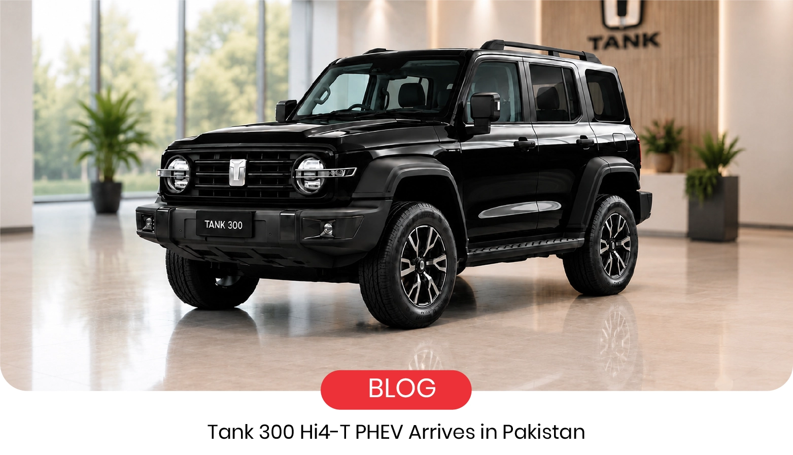 Tank 300 Hi4-T PHEV Arrives in Pakistan for Testing