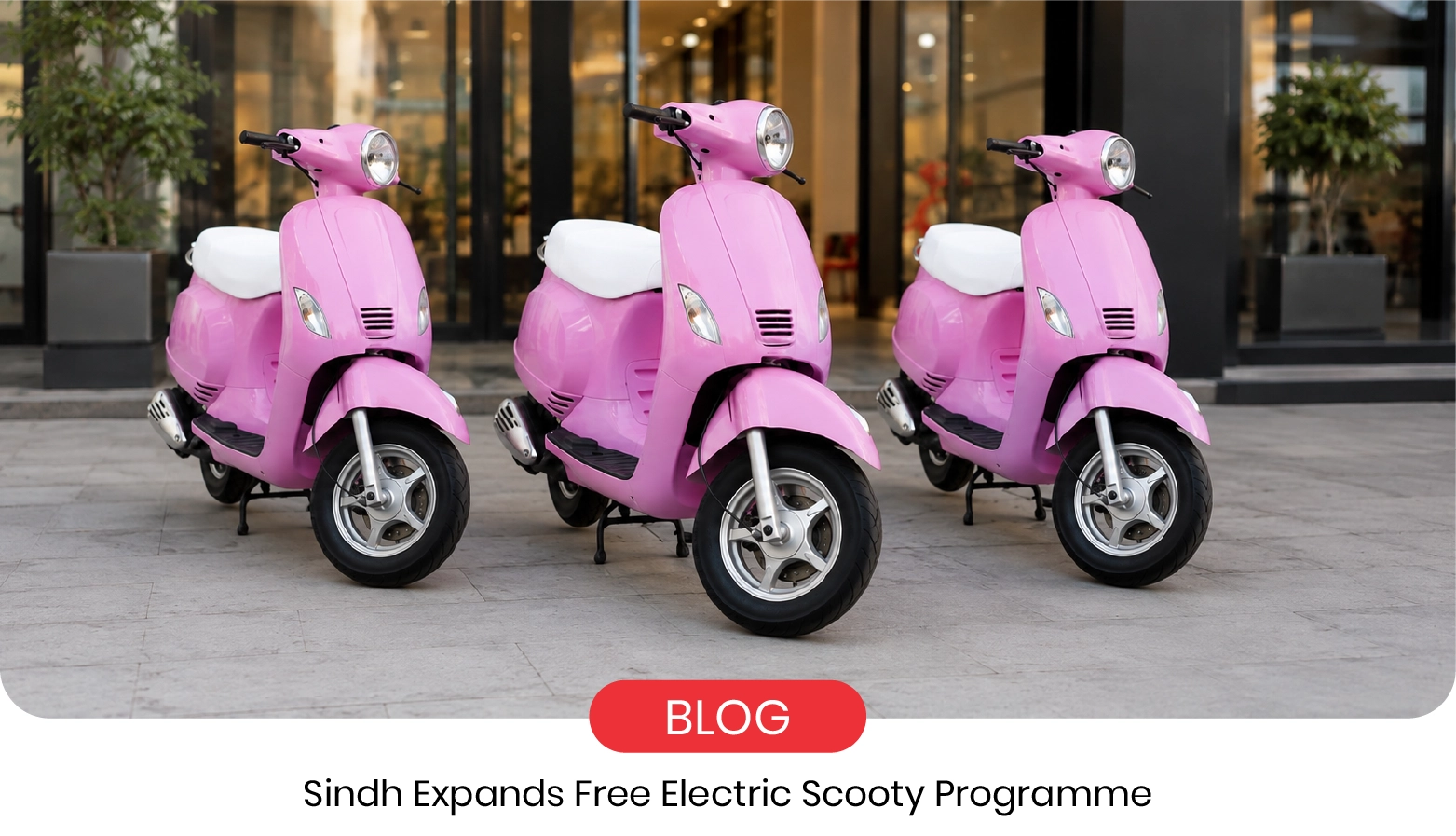 Sindh Pink Electric Scooties Reach Mirpurkhas Next