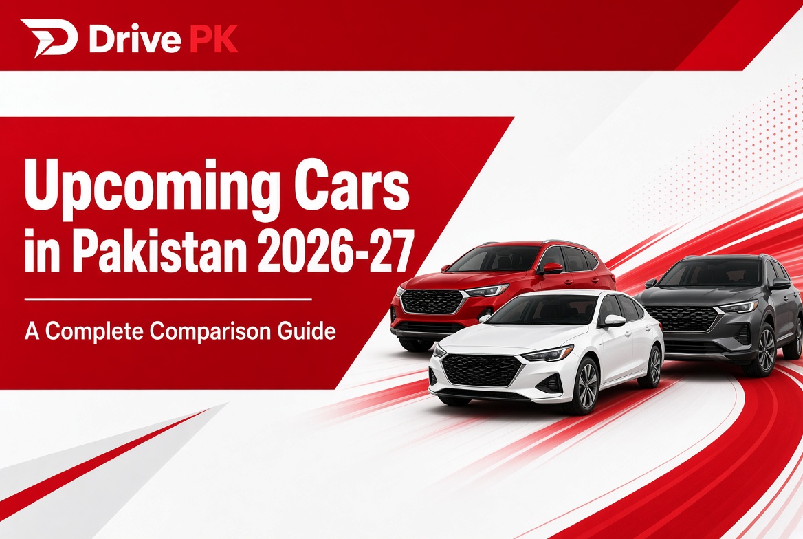 Upcoming Cars in Pakistan 2026-27: A Complete Comparison Guide